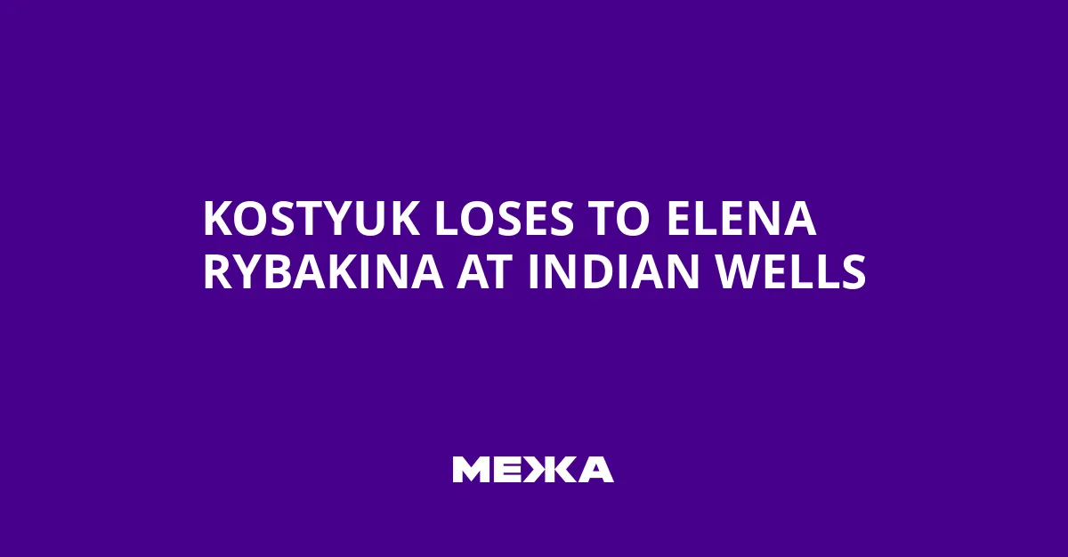 Elena Rybakina Dominates Marta Kostyuk at Indian Wells